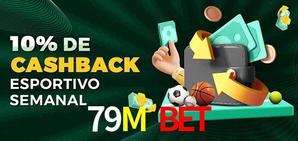 10% de bônus de cashback na 79M Bet